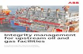 Integrity management for upstream oil and gas facilities · for upstream oil and gas Platforms, FPSOs and terminals Our approach ABB’s approach encompasses structural, piping, mechanical,