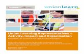 Union Learning Representatives – Activity, Impact …...Union Learning Representatives – Activity, Impact and Organisation Results of the 2009 survey of ULRs and managers Richard