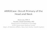 ARROCase: Occult Primary of the Head and Neck · •Occult Primary Site Detection (Cianchetti, Laryngoscope 2009) –236 patients with occult primary underwent CT, MRI, panendoscopy