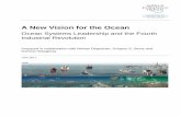 A New Vision for the Ocean - World Economic Forum · A New Vision for the Ocean Ocean Systems Leadership and the Fourth Industrial Revolution Prepared in collaboration with Nishan