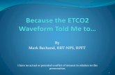 By Mark Bachand, RRT-NPS, RPFT the ETCO2.pdf · The Solution: Volumetric Calorimetry ... Disadvantages If >0.80 deadspace, the reliability of the reading becomes compromised due to