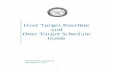 Over Target Baseline and Over Target Schedule Guide · 2018-03-28 · 6 Figure 1.1 1.2.2.2 Over Target Schedule (O TS): Formal reprogramming may result in revised schedule activities/milestones