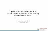Update on Maine Laws and Associated Rules on Prescribing ...long-term care facilities, or residential care facilities, or in connection with a surgical procedure • Exception for