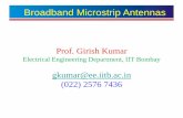 Broadband Microstrip Antennas - Nptel · - Broadband monopole antennas Requirement for innovative thinking to meet future challenges: - Broadband directional high gain antenna - Uniform