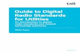 Guide to Digital Radio Standards for Utilities · TDMA and others FDMA. Only after many years did Telecommunications Industry Association (TIA) decide on TDMA for P25 Phase 2. The