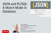 JSON and PLSQL - Match Made in Database · 2018-05-21 · Title: JSON and PLSQL - Match Made in Database Created Date: 5/17/2018 9:17:04 PM