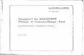 Support to MASSTER Phase II Camouflage Test · 2011-05-13 · camouflage evaluation program, and this report documents Phase I of that program." Before Phase I was completed it became