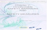 Chapter V: HYDROGEN SAFETY BARRIERS AND SAFETY MEASURES · Chapter V: HYDROGEN SAFETY BARRIERS AND SAFETY MEASURES Version 1.0 ... detection system in place needs to be estimated