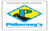 Safe Work Manual• Ensure that workers report injuries, incidents, near misses and hazards promptly and in accordance with the prescribed procedures of Pidherney’s Safety Manual.