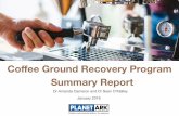Coffee Ground Recovery Program Summary Report...• A typical cafe trading six days a week uses 5.1kg of coffee beans in a day and pays approximately $900 a year in waste collection