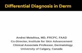 Differential Diagnosis in Derm - Constant Contactfiles.constantcontact.com/1dfddc3a001/39d1c988-5768-4cae...Differential Diagnosis in Derm Andrei Metelitsa, MD, FRCPC, FAAD Co-Director,