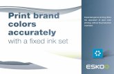 Print brand colors accurately with a fixed ink set - Eskopage.esko.com/MKT-Web-Files/Mail_Campaigns/offer/Esko...Print brand colors accurately with a fixed ink set Expanded gamut printing