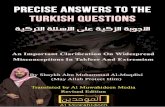 Precise Answers To...Precise Answers To The Turkish Questions ةيكرتلا ةلئسلأا ىلع ةيكزلا ةبوجلأا An Important Clarification On Widespread Misconceptions