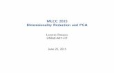 MLCC 2015 Dimensionality Reduction and PCAlcsl.mit.edu/courses/mlcc/mlcc2015/slides/MLCC_05_PCA.pdf · MLCC 2015 Dimensionality Reduction and PCA Lorenzo Rosasco UNIGE-MIT-IIT June