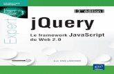 jQuery ième édition Le framework JavaScript du Web 2.0 Le framework JavaScript jQuerymultimedia.fnac.com/multimedia/editorial/pdf/... · 2014-05-15 · Le framework JavaScript du