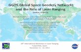 GGOS Global Space Geodesy Networks and the Role of Laser … · 2014-03-21 · GGOS Global Space Geodesy Networks and the Role of Laser Ranging (Article 13-0103) Michael Pearlman1,