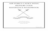 AIR FORCE CADET WING HONOR CODE REFERENCE ...By taking the Honor Oath on Acceptance Day, you accepted the responsibility to live by and uphold the Honor Code. You will be held accountable