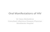 Oral Manifestations of HIV...Oral Hairy Leukoplakia •Virtually diagnostic of HIV (but not always) •Induced and maintained by repeated direct EBV infection of epithelial cells •More