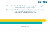 Reasoning Through Language Arts Test Extended …...2014 GED® RLA Test: Extended Response Resource Guide for Adult Educators – Taxation and Revenue Page 2 The 2014 GED® Reasoning