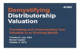 1 Demystifying Distributorship Valuation - Mercer Capital · 2013-01-04 · 1 Translating and Understanding Your Valuation in an Evolving Market Timothy R. Lee, ASA Mercer Capital