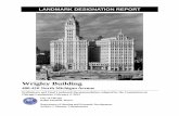 LANDMARK DESIGNATION REPORT · William Wrigley, Jr., the founder of the Wrigley Company and the builder of the Wrigley Building, was born in 1861 in Philadelphia where his father