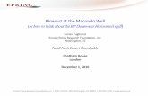 Blowout at the Macondo Well - EPRINC · 2016-12-30 · Blowout at the Macondo Well (or how to think about the BP Deepwater Horizon oil spill) Lucian Pugliaresi. Energy Policy Research