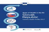 State of Health in the EU Slovak Republic · 2017-12-12 · Access Access to health care in the Slovak Republic is generally good, with low numbers reporting unmet needs for medical