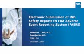 Electronic Submission of IND Safety Reports to FDA Adverse ... · PDFs in eCTD format New Process: ICH E2B XML files to FAERS •Inefficient and labor intensive review •Lack of