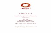 Kalala S-1 Basic Well Completion Report REVISED · Kalala S-1 Well Completion Report (Basic) Page 4 of 23 1 Introduction and Summary Kalala S-1 was drilled by Origin Energy Resources