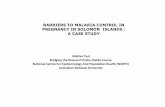 BARRIERS TO MALARIA CONTROL IN PREGNANCY IN SOLOMON ... · BARRIERS TO MALARIA CONTROL IN PREGNANCY IN SOLOMON ISLANDS : A CASE STUDY MakivaTuni Bridging the Research Policy Divide