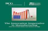 The Innovation Imperative in Manufacturing - BCG · 2013-07-25 · The Innovation Imperative in Manufacturing How the United States Can Restore Its Edge bcg.com James P. Andrew Emily