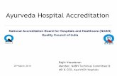 Ayurveda Hospital Accreditation Rajiv Vasudevan.pdfAyurveda Hospital Accreditation National Accreditation Board for Hospitals and Healthcare (NABH) Quality Council of India Rajiv Vasudevan