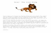 · Web viewScar: The Lion King Scar’s aggression towards his brother Mufasa goes far deeper than simple sibling rivalry; it stems from the deep rooted symptoms of his disorder.