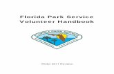 Florida Park Service...Park Service operations. The history of park volunteerism is long standing. In 1977, an official volunteer program was formalized when the Florida Legislature