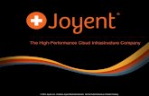 The High-Performance Cloud Infrastructure Company...Joyent: The High-Performance Cloud Infrastructure Company ! 2! History:" Founded in 2004! 20,000+ Customers! 1000ʼs of Applications!