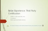 Belize Experience: Third Party Certification · 2018-07-11 · Belize Experience: Third Party Certification Delilah A. Cabb Ayala B.Sc. M.Sc. Coordinator . Belize Agricultural Health