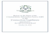 CJIS Report to the Legislature - Connecticut · Records Management System (RMS) Network for connecting RMS systems to CISS . Connecticut Police Chiefs Association (CPCA), CJIS and