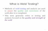 quality and strength of · 2.All weld metal specimen • This test is used to determine the tensile properties of a specimen that consists entirely of weld metal. • The test specimen
