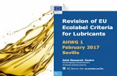 Revision of EU Ecolabel Criteria for Lubricants · 2019-07-12 · ~16% of the total lubricants market First survey, proposal to extend the scope to cover the categories of ISO 6743