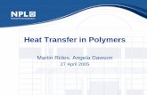 Heat Transfer in Polymers - National Physical Laboratoryresource.npl.co.uk/materials/polyproc/iag/april2005/heat_transfer.pdf · Heat Transfer Coefficient (heat transfer across an