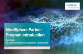 MindSphere Partner Program Introduction · MindSphere Partner Program Summary The Partner Program provides a comprehensive set of technical, marketing and financial benefits to help