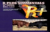 R PLUS SMMENTALS - Cattle Management Plus 2016... · 2016-02-09 · Page 5 MARCH 6, 2016 R+ R + Simmental sale 145X was the high selling bull in our 2011 sale purchased by Perkin