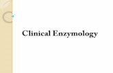 Clinical Enzymology - WELCOME aboard UG3!€¦ · Measurement of serum enzymes Diagnostic enzymology Enzymes are normally intracellular and LOW concentration in blood Enzyme release
