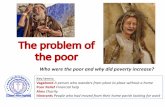 The problem of the poor · 2019-08-10 · The problem of the poor Who were the poor and why did poverty increase? Key terms: Vagabond A person who wanders from place to place without