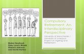 Compulsory Retirement: An Interdisciplinary Perspectivehummedia.manchester.ac.uk/institutes/micra/Age... · Compulsory Retirement: An Interdisciplinary Perspective University of Manchester