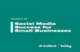 SECRETS TO Social Media Success for Small Businesses · 2020-03-05 · Introduction 2 Secrets to Social Media Success for Small Businesses E stablishing a social media marketing program
