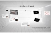 ...Sephora Direct Building the Brand - Social Medic Porter's five forces- analysis the E -commerce What do we know about Sept-Ora? WC in TheCaseSolution.com I Tube What do we know
