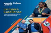Inclusive Excellence - Imperial College London · student services have EDI awareness training. • Develop “Imperial Expectations” induction packages for all students – designed