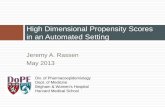 High Dimensional Propensity Scores in an Automated Setting · Jeremy A. Rassen . May 2013 . High Dimensional Propensity Scores in an Automated Setting Div. of Pharmacoepidemiology