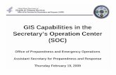 GIS Capabilities in the Secretary’s Operation Center (SOC)proceedings.esri.com/library/userconf/feduc09/papers/shankman-fed… · GIS Capabilities in the Secretary’s Operation